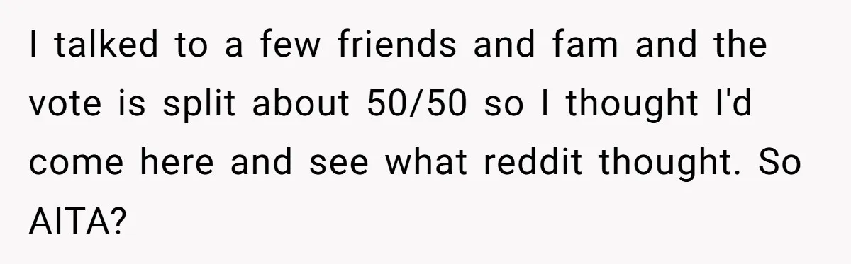 Mom Shields Deaf Son From Toxic Bullying By Peers And Adults In His Own Community I talked to a few friends and fam and the vote is split about 50/50 so I thought I'd come here and see what reddit thought. So AITA?