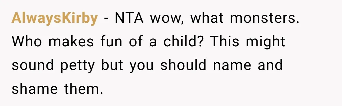 Mom Shields Deaf Son From Toxic Bullying By Peers And Adults In His Own Community AlwaysKirby − NTA wow, what monsters. Who makes fun of a child? This might sound petty but you should name and shame them.