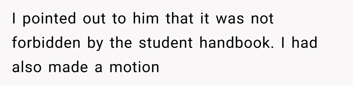 Factory Workers Wear Dresses For Two Years After Company Bans Shorts But Allows Women Dresses I pointed out to him that it was not forbidden by the student handbook. I had also made a motion