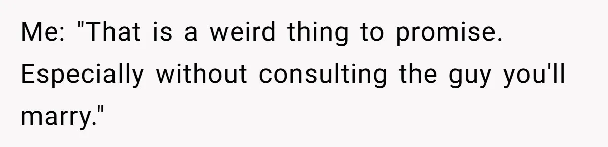 Man Considers Ending Engagement After Girlfriend Insists On Becoming Surrogate For Her Sister Me: "That is a weird thing to promise. Especially without consulting the guy you'll marry."