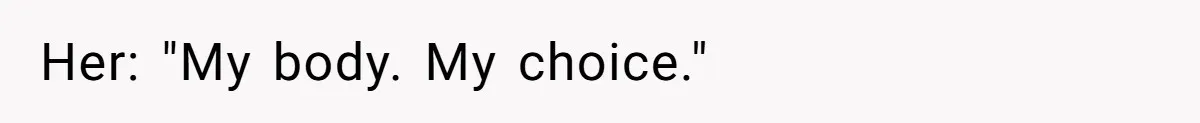 Man Considers Ending Engagement After Girlfriend Insists On Becoming Surrogate For Her Sister Her: "My body. My choice."