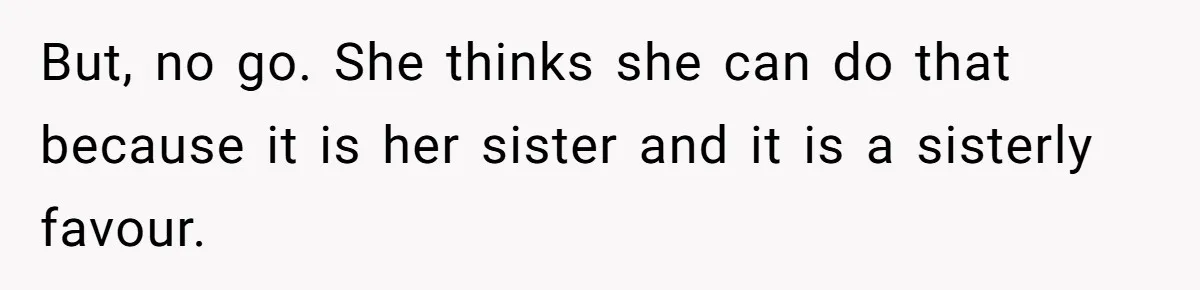 Man Considers Ending Engagement After Girlfriend Insists On Becoming Surrogate For Her Sister But, no go. She thinks she can do that because it is her sister and it is a sisterly favour.