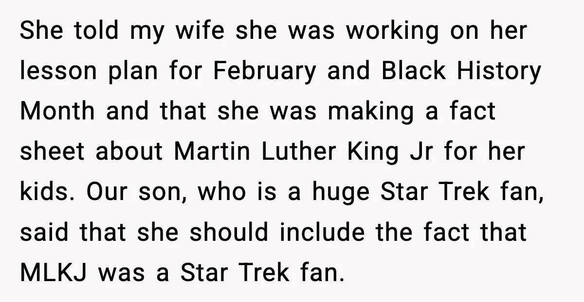She told my wife she was working on her lesson plan for February and Black History Month and that she was making a fact sheet about Martin Luther King Jr...