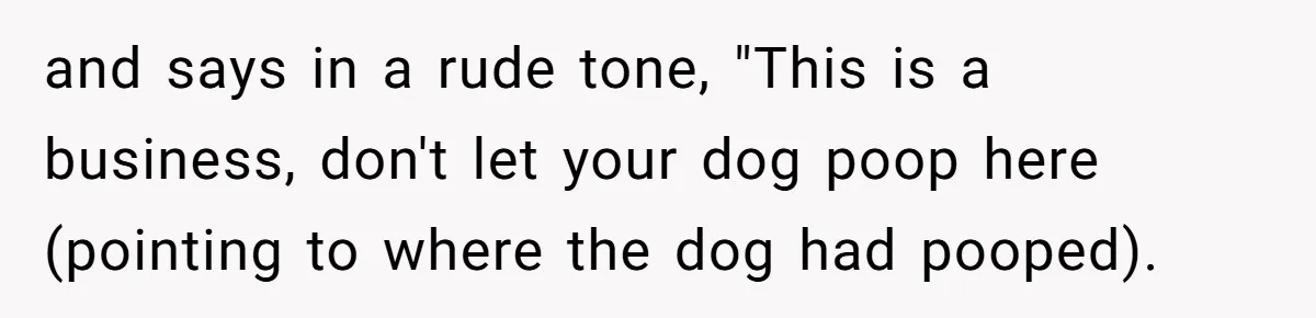 Dog Poops On NYC Sidewalk, Café Owner Comes Out Furious, Owner Says It’s Public Space and says in a rude tone, "This is a business, don't let your dog poop here (pointing to where the dog had pooped).
