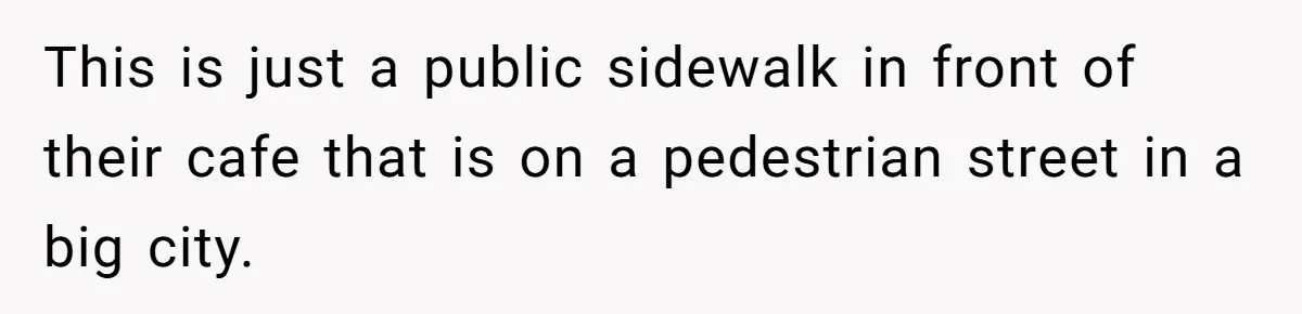 Dog Poops On NYC Sidewalk, Café Owner Comes Out Furious, Owner Says It’s Public Space This is just a public sidewalk in front of their cafe that is on a pedestrian street in a big city.