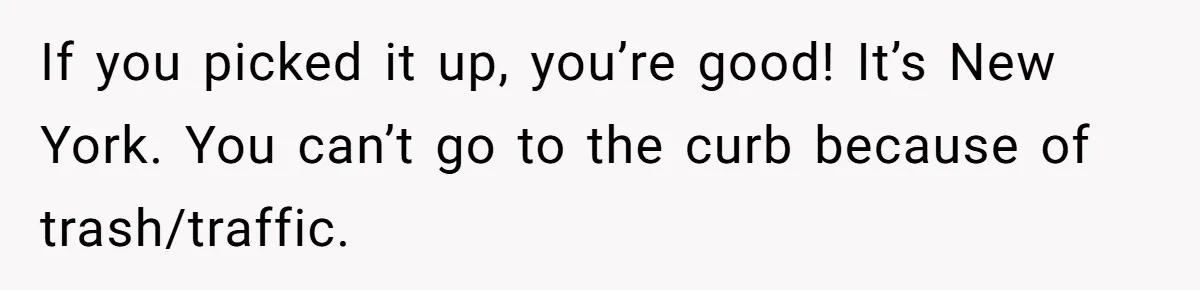 Dog Poops On NYC Sidewalk, Café Owner Comes Out Furious, Owner Says It’s Public Space If you picked it up, you’re good! It’s New York. You can’t go to the curb because of trash/traffic.