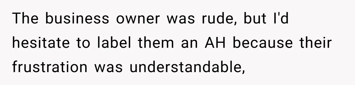 Dog Poops On NYC Sidewalk, Café Owner Comes Out Furious, Owner Says It’s Public Space The business owner was rude, but I'd hesitate to label them an AH because their frustration was understandable,