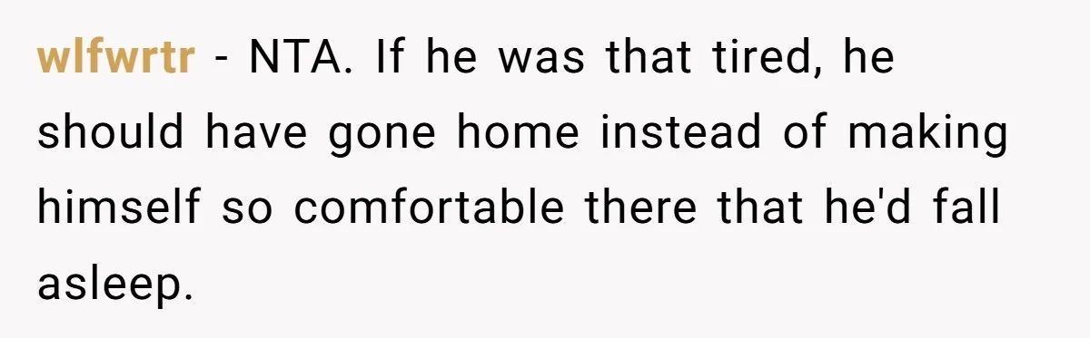 Woman Ends Engagement After Fiancé Sleeps At His Ex’s House And Goes Silent All Night wlfwrtr − NTA. If he was that tired, he should have gone home instead of making himself so comfortable there that he'd fall asleep.
