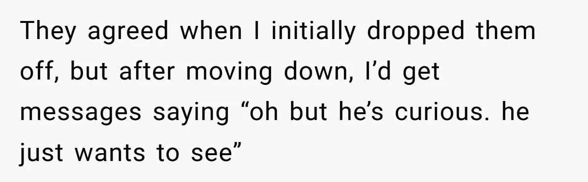 Woman Refuses To Let Parents Babysit Grandkids After They Disregard Her Wishes And Kill Her Cat They agreed when I initially dropped them off, but after moving down, I’d get messages saying “oh but he’s curious. he just wants to see”