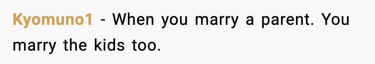 Kyomuno1 - When you marry a parent. You marry the kids too.
