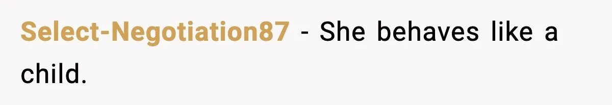 Select-Negotiation87 - She behaves like a child.