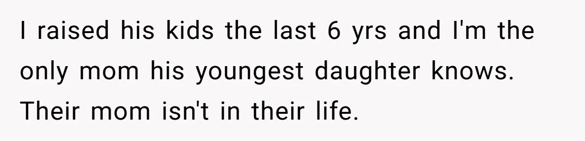 Wife Files For Divorce After Husband Wants Both Her And His Girlfriend I raised his kids the last 6 yrs and I'm the only mom his youngest daughter knows. Their mom isn't in their life.