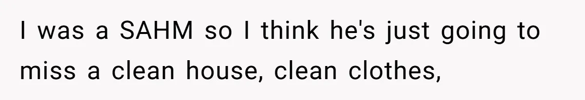 Wife Files For Divorce After Husband Wants Both Her And His Girlfriend I was a SAHM so I think he's just going to miss a clean house, clean clothes,