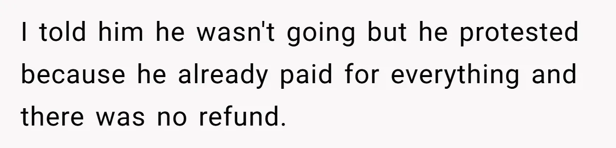 Wife Files For Divorce After Husband Wants Both Her And His Girlfriend I told him he wasn't going but he protested because he already paid for everything and there was no refund.