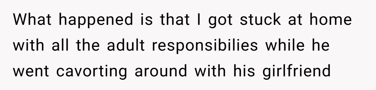 Wife Files For Divorce After Husband Wants Both Her And His Girlfriend What happened is that I got stuck at home with all the adult responsibilies while he went cavorting around with his girlfriend