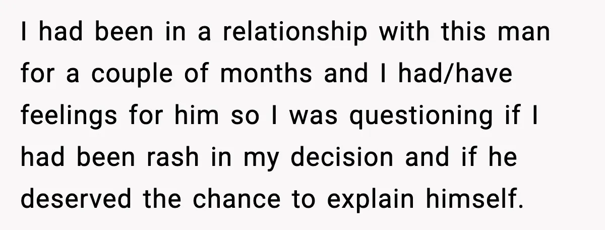 She Dumped Her Boyfriend After Discovering He’d Abandoned His Child I had been in a relationship with this man for a couple of months and I had/have feelings for him so I was questioning if I had been rash in...