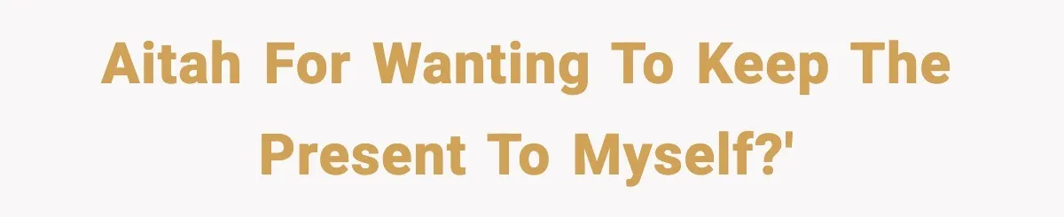 Her Husband Bought Her a Switch, Then Acted Like It Wasn’t Hers AITAH for wanting to keep the present to myself?'