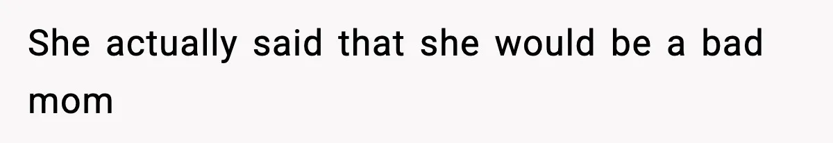 Woman Tells Sister She Doesn’t Deserve Their Mom’s Sympathy After Her Fiancé Cheats She actually said that she would be a bad mom