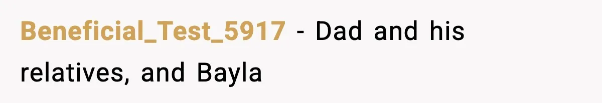 Woman Tells Sister She Doesn’t Deserve Their Mom’s Sympathy After Her Fiancé Cheats Beneficial_Test_5917 − Dad and his relatives, and Bayla