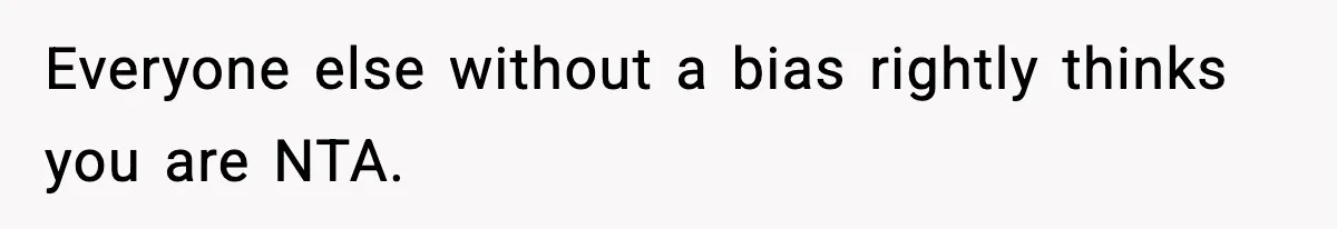 Woman Tells Sister She Doesn’t Deserve Their Mom’s Sympathy After Her Fiancé Cheats Everyone else without a bias rightly thinks you are NTA.