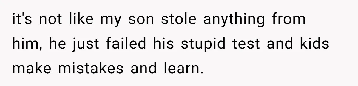 Mom Snaps After Fiance Runs Secret Tests On Her Kids And Calls It Parenting it's not like my son stole anything from him, he just failed his stupid test and kids make mistakes and learn.