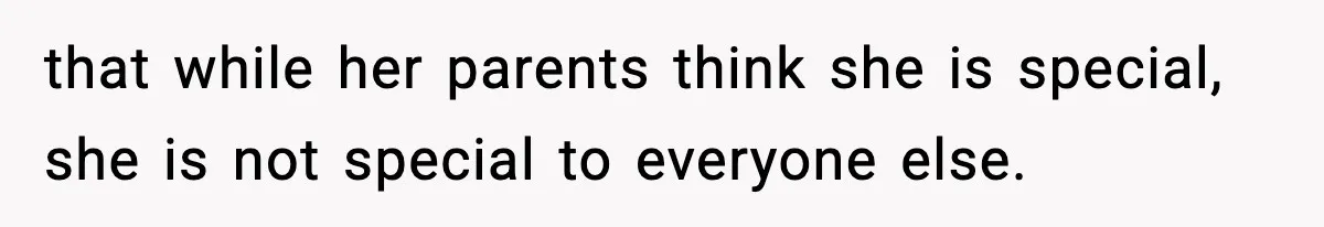Woman Tells Sister Her “Rainbow Baby” Isn’t Special After He Ruins Twins’ Birthday Party that while her parents think she is special, she is not special to everyone else.
