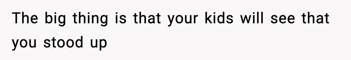 Woman Tells Sister Her “Rainbow Baby” Isn’t Special After He Ruins Twins’ Birthday Party The big thing is that your kids will see that you stood up
