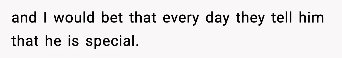 Woman Tells Sister Her “Rainbow Baby” Isn’t Special After He Ruins Twins’ Birthday Party and I would bet that every day they tell him that he is special.