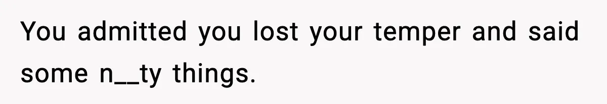 Woman Tells Sister Her “Rainbow Baby” Isn’t Special After He Ruins Twins’ Birthday Party You admitted you lost your temper and said some n__ty things.