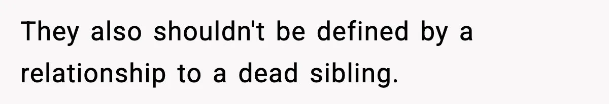 Woman Tells Sister Her “Rainbow Baby” Isn’t Special After He Ruins Twins’ Birthday Party They also shouldn't be defined by a relationship to a dead sibling.