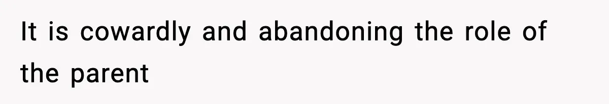 Woman Tells Sister Her “Rainbow Baby” Isn’t Special After He Ruins Twins’ Birthday Party It is cowardly and abandoning the role of the parent