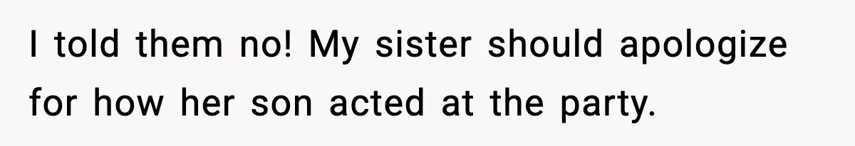 Woman Tells Sister Her “Rainbow Baby” Isn’t Special After He Ruins Twins’ Birthday Party I told them no! My sister should apologize for how her son acted at the party.
