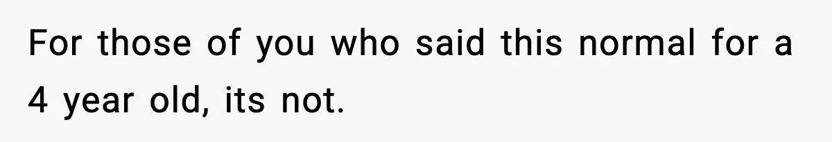 Woman Tells Sister Her “Rainbow Baby” Isn’t Special After He Ruins Twins’ Birthday Party For those of you who said this normal for a 4 year old, its not.