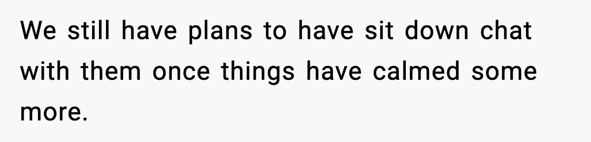 Woman Tells Sister Her “Rainbow Baby” Isn’t Special After He Ruins Twins’ Birthday Party We still have plans to have sit down chat with them once things have calmed some more.
