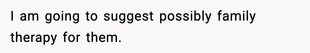 Woman Tells Sister Her “Rainbow Baby” Isn’t Special After He Ruins Twins’ Birthday Party I am going to suggest possibly family therapy for them.