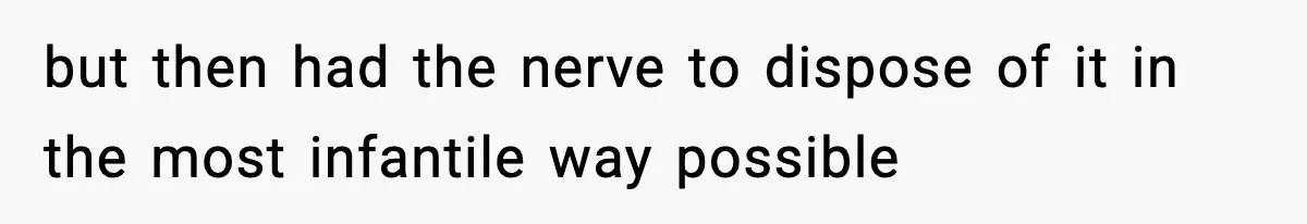 Man Secretly Unpacks Girlfriend’s Hair Towel Before Family Trip Because He’s Afraid She’ll Look “Weird,” Now She Wants Space but then had the nerve to dispose of it in the most infantile way possible
