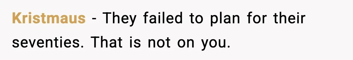 Her Parents Adopted Her Child, Then Asked Her to Help Raise Him Kristmaus - They failed to plan for their seventies. That is not on you.