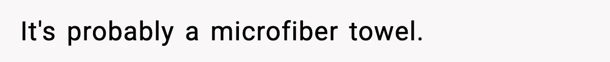 Man Secretly Unpacks Girlfriend’s Hair Towel Before Family Trip Because He’s Afraid She’ll Look “Weird,” Now She Wants Space It's probably a microfiber towel.