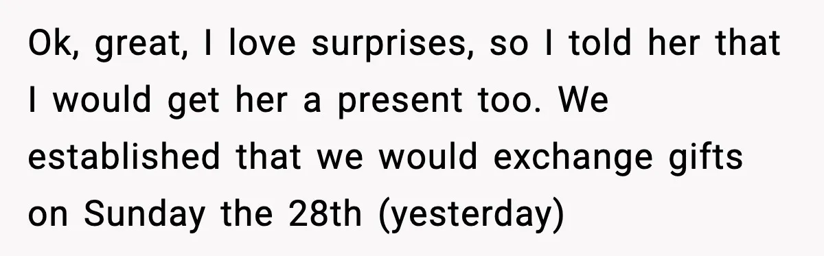 She Gave Him a Bible as a Christmas Gift, and It Ended the Friendship Ok, great, I love surprises, so I told her that I would get her a present too. We established that we would exchange gifts on Sunday the 28th (yesterday)