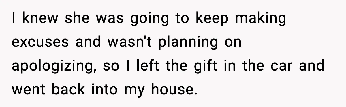 She Gave Him a Bible as a Christmas Gift, and It Ended the Friendship I knew she was going to keep making excuses and wasn't planning on apologizing, so I left the gift in the car and went back into my house.