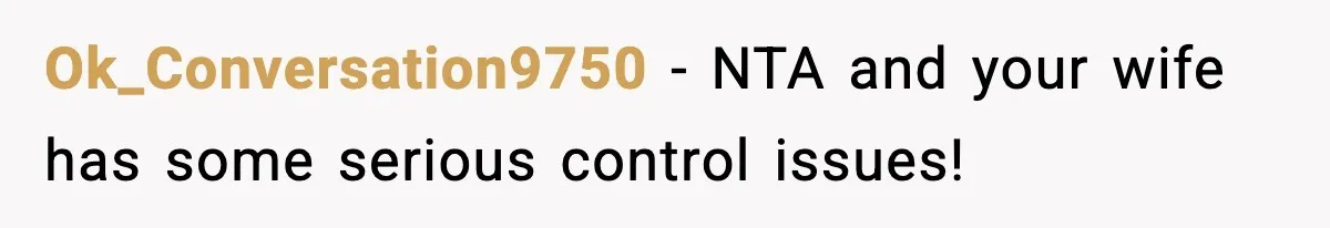 Father Sent To Sleep On Couch After Wife Explodes Over Stepdaughter Hanging Pictures In Her Own Bedroom Ok_Conversation9750 − NTA and your wife has some serious control issues!