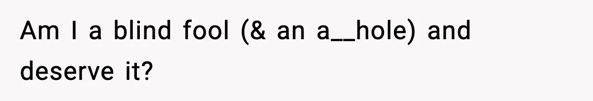 Father Sent To Sleep On Couch After Wife Explodes Over Stepdaughter Hanging Pictures In Her Own Bedroom Am I a blind fool (& an a__hole) and deserve it?