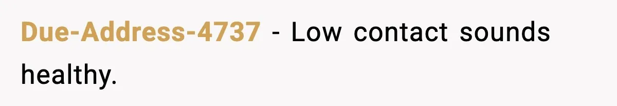 Due-Address-4737 - Low contact sounds healthy.