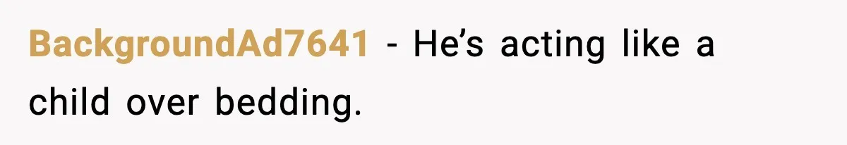 She Asked for Her Own Blanket, Her Husband Treated It Like Betrayal BackgroundAd7641 - He’s acting like a child over bedding.