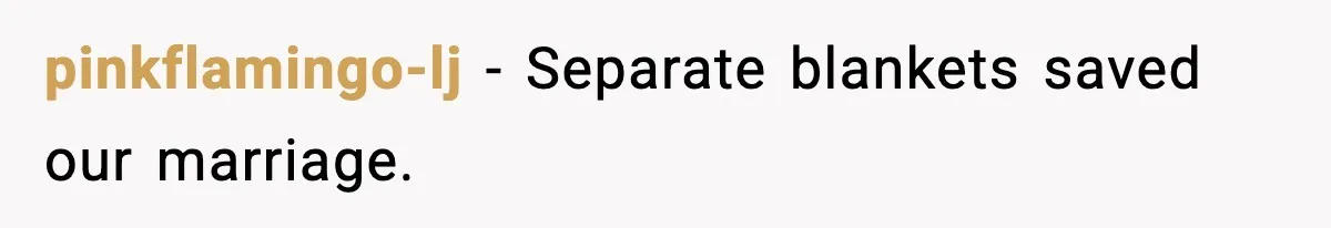 She Asked for Her Own Blanket, Her Husband Treated It Like Betrayal pinkflamingo-lj - Separate blankets saved our marriage.