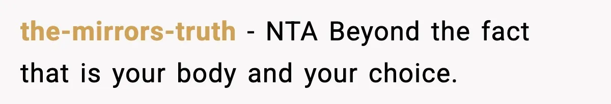 the-mirrors-truth − NTA Beyond the fact that is your body and your choice.