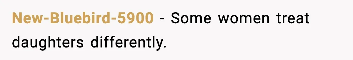 New-Bluebird-5900 - Some women treat daughters differently.