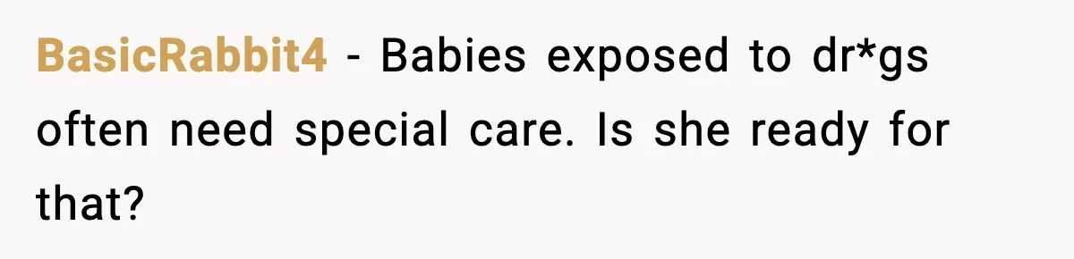 BasicRabbit4 - Babies exposed to dr*gs often need special care. Is she ready for that?