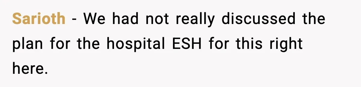 Sarioth − We had not really discussed the plan for the hospital ESH for this right here.