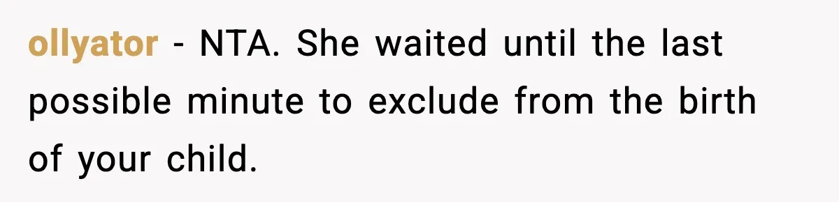 ollyator − NTA. She waited until the last possible minute to exclude from the birth of your child.